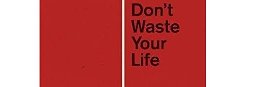 Don't Waste Your Life Study Guide (Redesign)